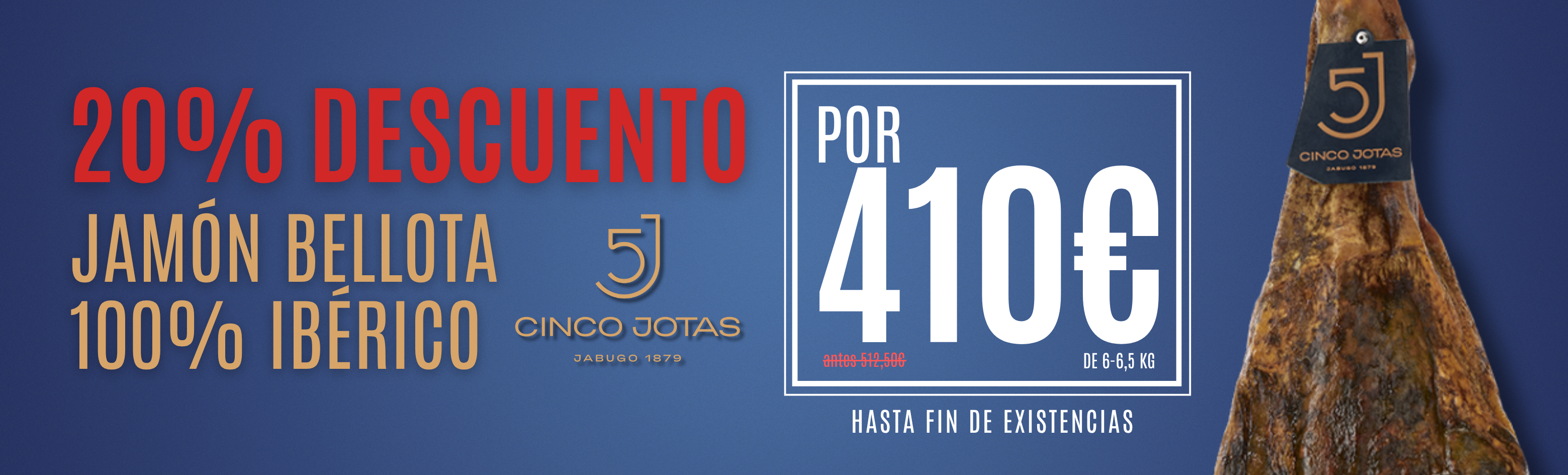 20% en Jamón de bellota 100% ibérico 5 Jotas de 6-6,5 kg por 410€